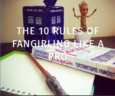 The 10 Rules of Fangirling like a Pro